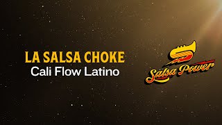La Salsa Choke (Yeah), Cali Flow Latino - Video Letra - Salsa Power