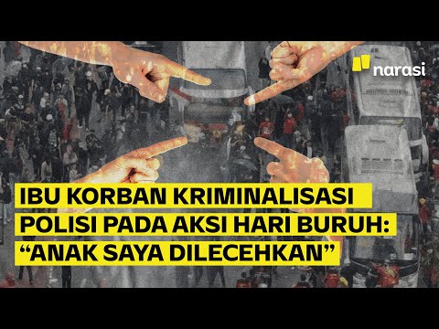 14 Orang Ditersangkakan Sejak May Day, Ibu Relawan Medis Bersuara | Narasi Daily