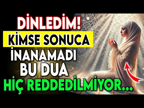 HİÇ REDDEDİLMEYEN DUA! KİMSE SONUCA İNANAMADI...