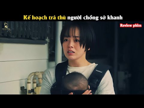 [Review Phim] Kế hoạch trả thù người chồng sở khanh của người mẹ đơn thân