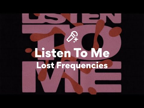 Lost Frequencies, Listen To Me (Lyrics)