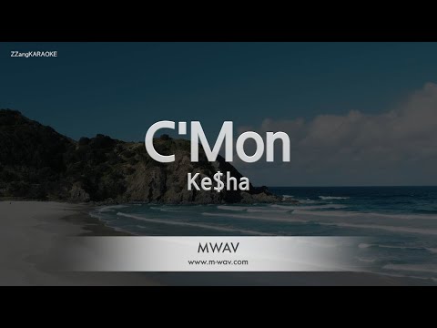 Ke$ha-C’Mon (Melody) [ZZang KARAOKE]