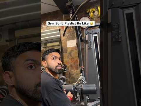 Gym Song Playlist Be Like 😂😂😂 #ytshorts #shorts #short