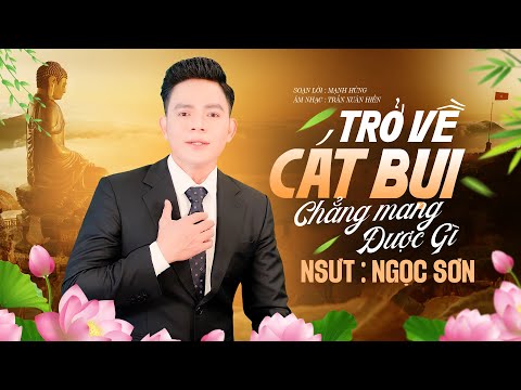Hát Chèo "Trở Về Cát Bụi Chẳng Mang Được Gì" - NSUT Ngọc Sơn | Nghe Thấm Từng Câu Từng Chữ