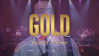 Gold - Ville de lumière (En Concert)