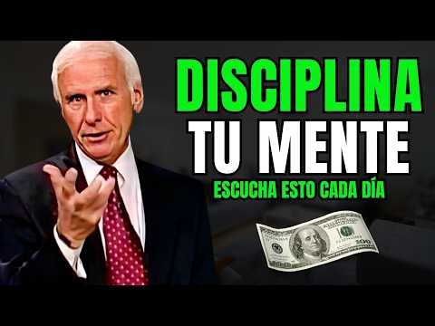 DISCIPLINA Tu Mente y Siempre Tendrás DINERO, Abundancia y Prosperidad.. | El Discurso de Jim Rohn