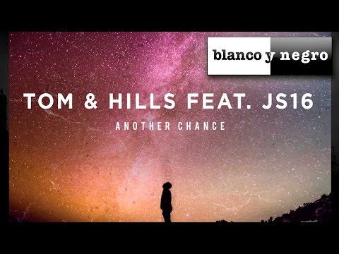 Tom & Hills Feat. JS16 - Another Chance (Official Audio)