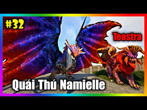 ARK: Thợ Săn Quái Vật #32 - Thu Phục Quái Thú Rồng Lửa Teostra và Rồng Cổ Đại Namielle Cực Đẹp