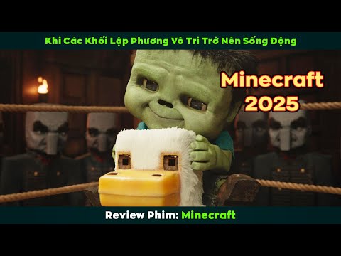 [Review Phim] Khi các khối Lập Phương Vô Tri trở nên sống động | Minecraft 2025