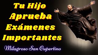 🙏Oración a San Cupertino para que mi HIJO APRUEBE un EXAMEN IMPORTANTE con ÉXITO