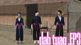 dab tuag EP.3