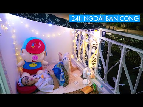Thử Thách Sống Ngoài Ban Công Cực Chill