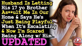UPDATE I'm Now Afraid Of My 17 yo BIL Living w Us, & My Husband Just Dismisses His Behavior AITA