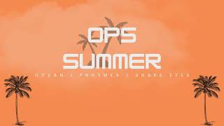 OPS Summer - Ocean X Prhymex X Snake eyes 