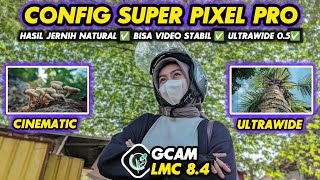 Gcam Super Config‼️Gcam Lmc 8.4 Config Super Pixel Pro, Bisa Live Photo & Video Super Stabil