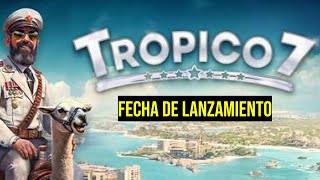 Tropico 7. Fecha de lanzamiento