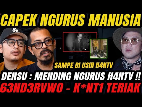 SEEEREM!! DENSU MILIH NGOBROL SAMA H*NTV DIBANDING MANUSIA, G33NDERUVV0 & KVNT1 ANGKAT BICARA!!