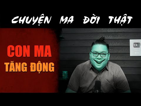 [TẬP 2270] Chuyện Ma Có Thật : CON MA TĂNG ĐỘNG