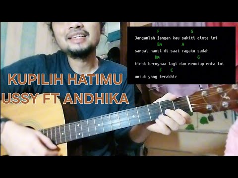 Chord kupilih hatimu - ussy ft andhika janganlah jangan kau sakiti cinta ini