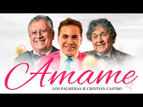 Los Palmeras y Cristian Castro - Ámame (Video Oficial)