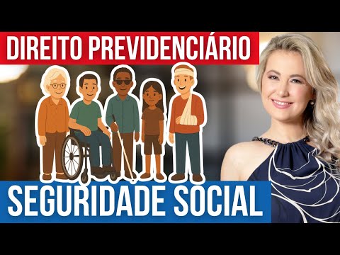 Direito Previdenciário - Seguridade Social - Conceito e Organização