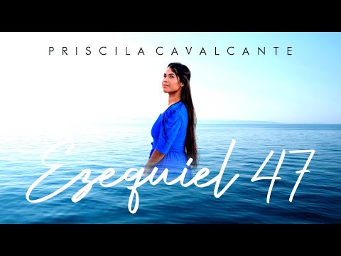 Priscila Cavalcante - Ezequiel 47 ( clipe oficial ) 2025