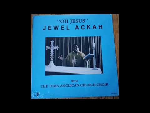 Jewel Ackah & The Tema Anglican Church Choir - Jesus