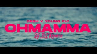 DESH X YOUNG FLY - OHMAMMA ( Dj.IsI Remix ) [VIDEO EDIT]