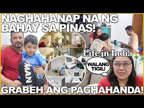 LIFE in INDIA: NAGHAHANAP NA NG BAHAY SA PINAS! GRABEH NA TALAGA ANG PAGHAHANDA SA PAG-UWI!