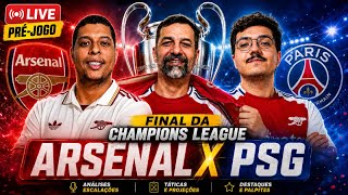 PRÉ-JOGO AO VIVO: ARSENAL X PSG | A GRANDE FINAL DA CHAMPIONS LEAGUE!
