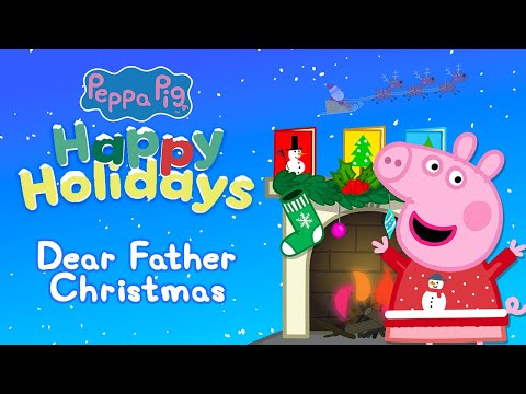 NEW! Dear Father Christmas 🎅 Peppa Pig's Happy Holidays! Album 🎄 Christmas Songs For Kids