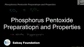 Phosphorus Pentoxide Preparatiopn and Properties