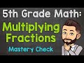 Multiplying Fractions Mastery Check