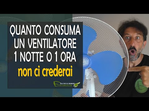 Quanto consuma un ventilatore se resta acceso tutta la notte!
