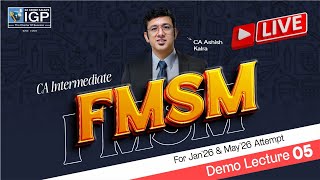 CA Intermediate | FMSM | Demo Lecture 5 | Jan & May 2026 | CA Ashish Kalra