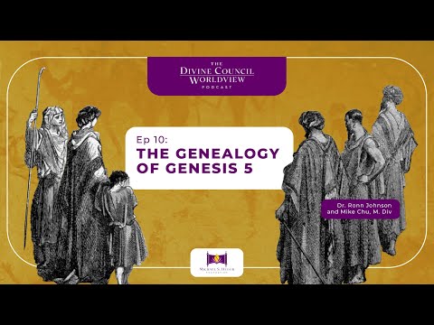 EP010: The Genealogy of Genesis 5 | The Divine Council Worldview Podcast