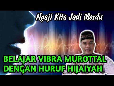 BELAJAR VIBRA NGAJI DENGAN MENGGUNAKAN HURUF HIJAIYAH