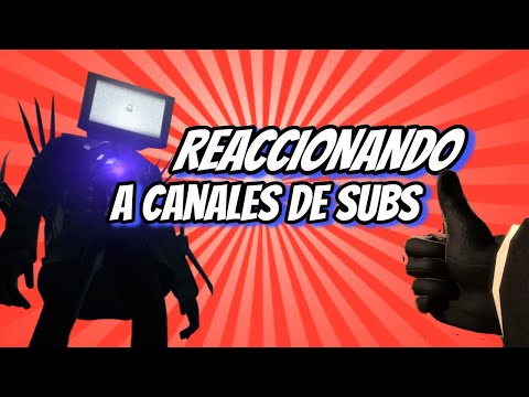 🚽 ¡Reaccionando a Canales De SUBS en DIRECTO😎👀! 🚽