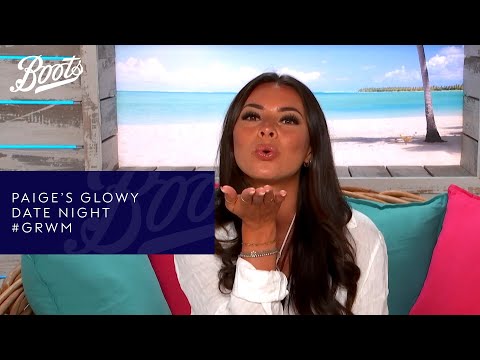 Paige's Glowy Date Night #GRWM | Make-up Tutorial | Boots X Love Island | Boots UK