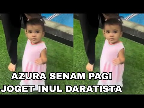 LUCUNYA AZURA SENAM PAGI BIAR SEHAT AJAK MM MAMA PAPA