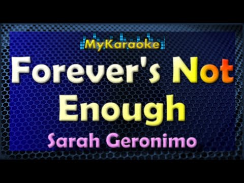 Forever’s Not Enough – Karaoke version in the style of Sarah Geronimo