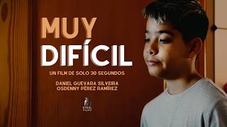 MUY DIFÍCIL (2025) - Notodo FilmFest 30 seg