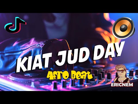 Kiat jud Day Trend | Afro Beat Remix | Dj Ericnem