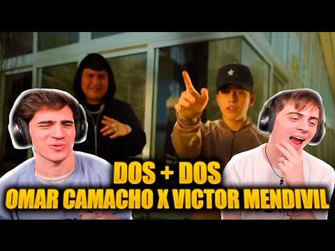 [REACCION] Victor Mendivil x Omar Camacho - Dos + Dos (Video Oficial)
