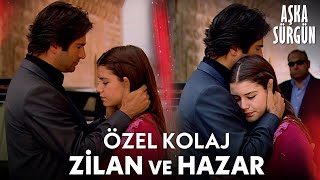 Hazar, Zilan'a vuruldu! - Aşka Sürgün Kolaj