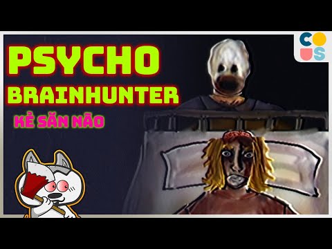 Found Footage: Psycho Brainhunter - Sad nhân săn não người