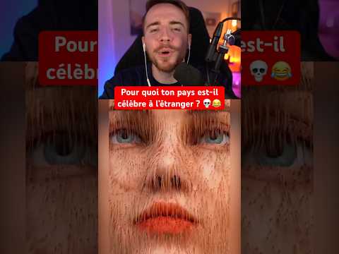 POUR QUOI TON PAYS EST-IL CÉLÈBRE À L’ÉTRANGER ? 💀😂