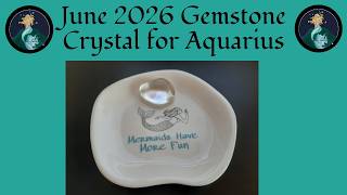 Aquarius Gemstone for June 2026 Tarot Reading