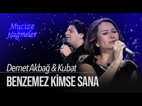 Demet Akbağ & Kubat - Benzemez Kimse Sana | Mucize Nağmeler