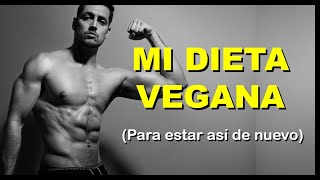 Mi Dieta Vegana para estar Fuerte otra vez